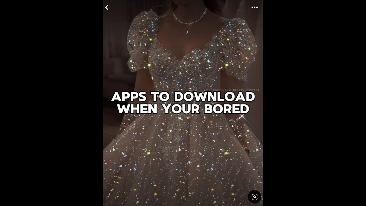 Apps to download when ur bored 