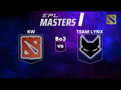 🔴 [LIVE] KW vs TEAM LYNX | Bo3 | EPL MASTERS I #dota2live