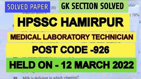 HPSSC MEDICAL LABORATORY TECHNICIAN POST CODE 926 SOLVED PAPER HELD ON 19 MARCH 2022/ANSWER KEY