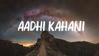 Jubin Nautiyal - Aadhi Kahani (Lyrics)