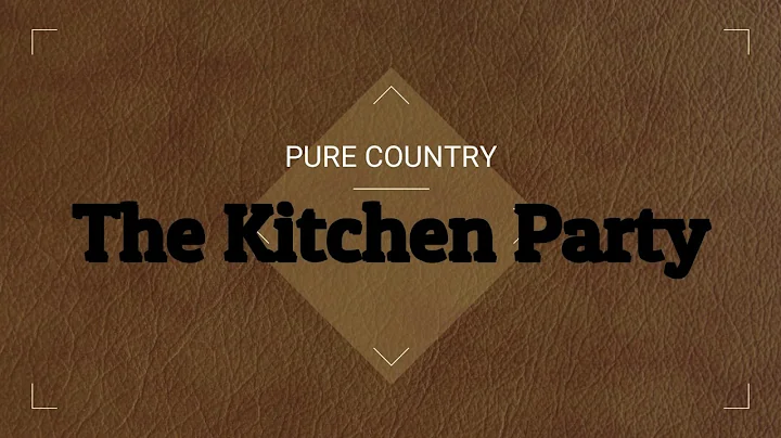 Pure Country Show--Kitchen Party