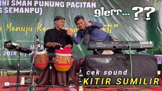 Cek Sound KITIR SUMILIR Audio Clarity Auto glerr..😁