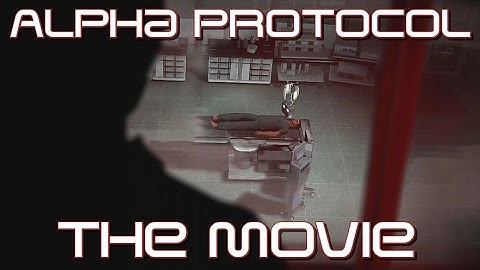 Alpha Protocol - The Movie