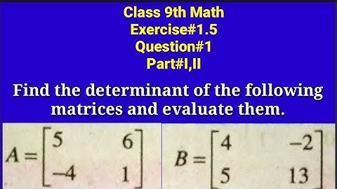 Find the determinant of the following matrices and evaluate them. ||Determinants|| Qazi Math Academy