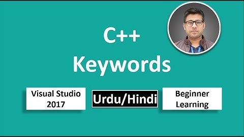 04. C++ in Urdu/Hindi Reserved Keywords Beginners Tutorial vs 2017