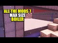 Ep126 max size boiler  minecraft all the mods 7 modpack