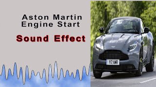 Aston Martin  sound - Sound Effect Aston Martin Rapide Engine Start, Rev, and Off Sound Effect