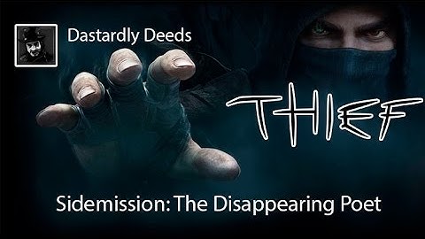 Thief Playtrough - Sidequest: The Disappearing Poet