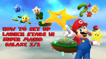 SMG2 Modding Tutorial Part 1: How to Set Up Launch Stars