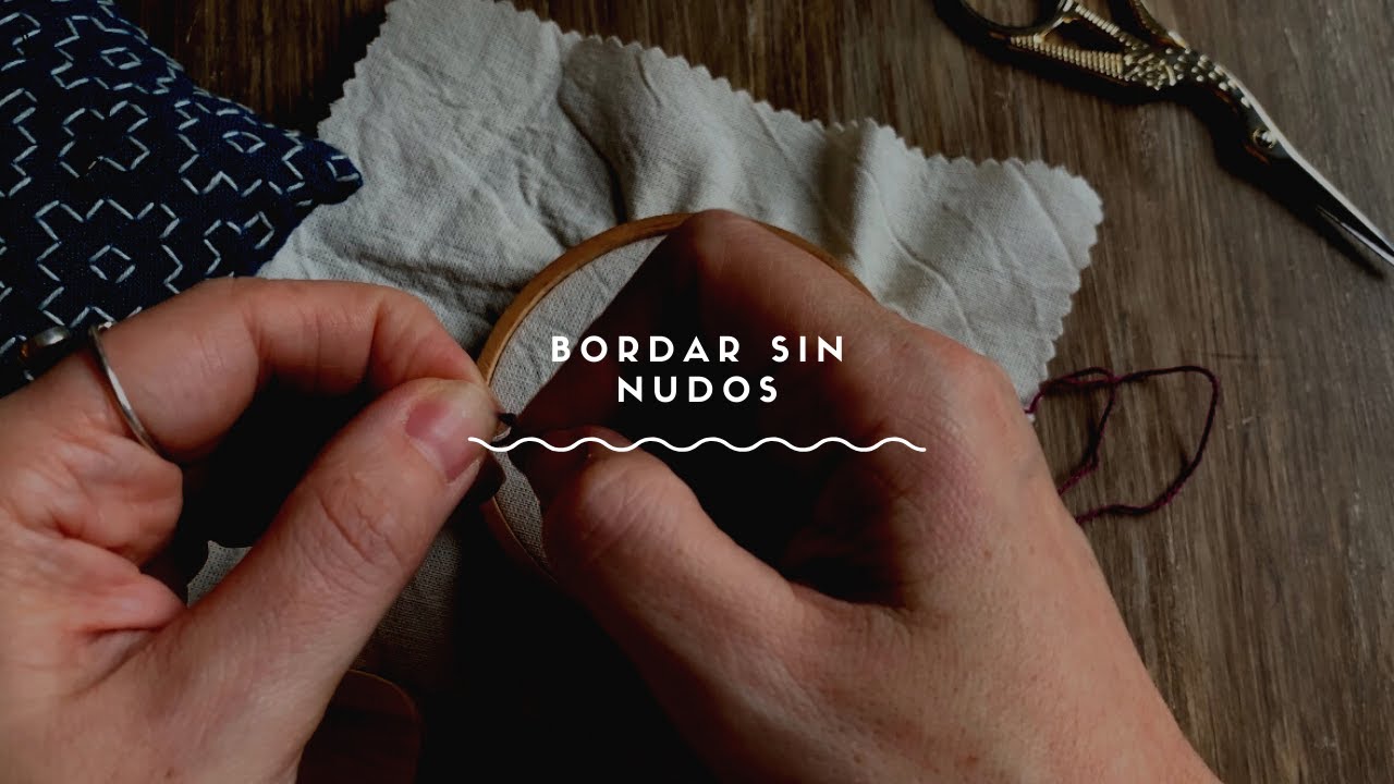 · Todo sobre nudos · Como bordar sin hacer nudos y más cosas!