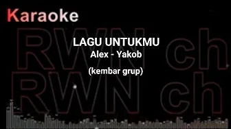 LAGU UNTUK MU - ALEKS & YAKOB (KEMBAR GRUP) KARAOKE TANPA VOCAL LAGU UNTUK MU - ALEKS & YAKOB (KEMBAR GRUP) KARAOKE TANPA VOCAL