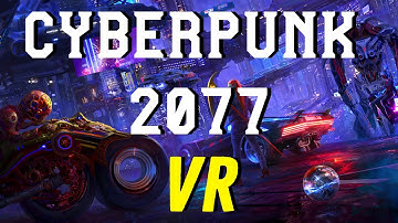 Cyberpunk 2077 In VR - Low-Fi Early Gameplay Video