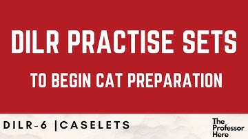 IIM CAT DILR Practise Sets | Start Preparing for DILR | Use of Caselets for IIM CAT 2021 | DILR 6