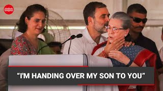 I'm handing over my son to you, says former Congress President Sonia Gandhi in Rae Bareli