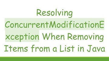 Resolving ConcurrentModificationException When Removing Items from a List in Java