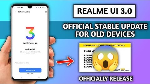 Realme UI 3.0 Android 12 Stable Update Official Old device list,Device list,new roadmap in June 2022