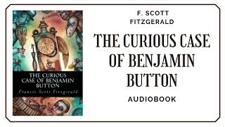 The Curious Case of Benjamin Button | FULL AUDIOBOOK