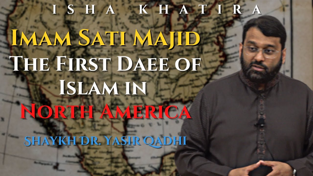 Первый даи ислама в Северной Америке Имам Сати Маджид | Шейх доктор Ясир Кадхи | Иша Хатира