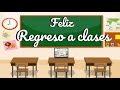 Regreso a clases | Bienvenidos al nuevo ciclo escolar