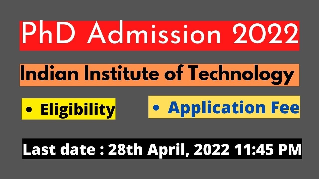 iit phd admission 2022 eligibility criteria