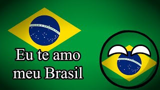 Eu te amo meu Brasil - Canção Patriótica Brasileira - Brazilian Patriotic Song