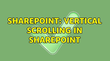 Sharepoint: Vertical Scrolling in Sharepoint (3 Solutions!!)