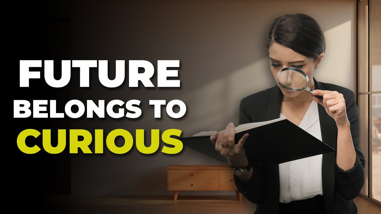 The Future Belongs to the Curious | Powerful Motivational Video for Success