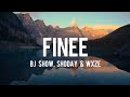 Bj Show - Finee  Ft.  Shoday  & Wxze (lyrics)