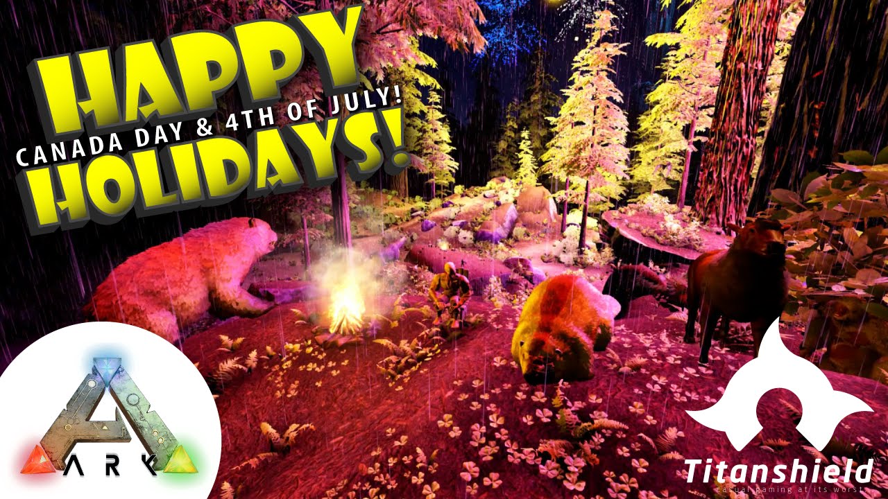 Ark Survival Evolved Canada Day / Fourth of July!! [Titanshield