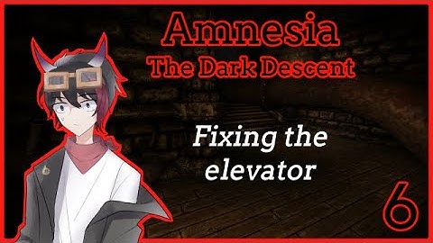 Elevator Repair — Amnesia: The Dark Descent