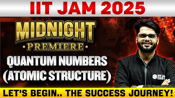 IIT JAM 2025 : Quantum Numbers (Atomic Structure) | IIT JAM Chemistry 2025 | PW