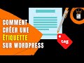 Comment créer une étiquette WordPress 🔖 (et l'ajouter à son article) ?