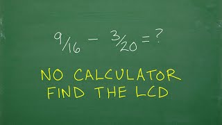 9/16 – 3/20 = ? Subtract the Fractions, FULL StepbyStep solution so anyone can understand!