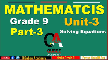 3. Maths Grade 9 Unit 3 Solving Equations | Part 3 | Afaan Oromoo