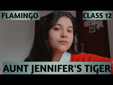 Aunt Jennifer's Tigers class 12 | Introduction, Summary, Theme | Class 12 English poem | Flamingo |