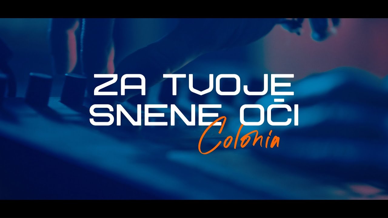 Colonia - Za tvoje snene oči (Official lyric video)