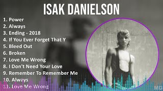 Isak Danielson 2024 MIX Favorite Songs - Power, Always, Ending - 2018, If You Ever Forget That Y...