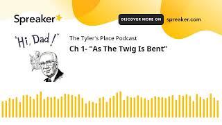 Ch 1- As The Twig Is Bent