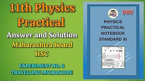 Experiment No.6 Travelling microscope  | 11th physics practical answer and Solution