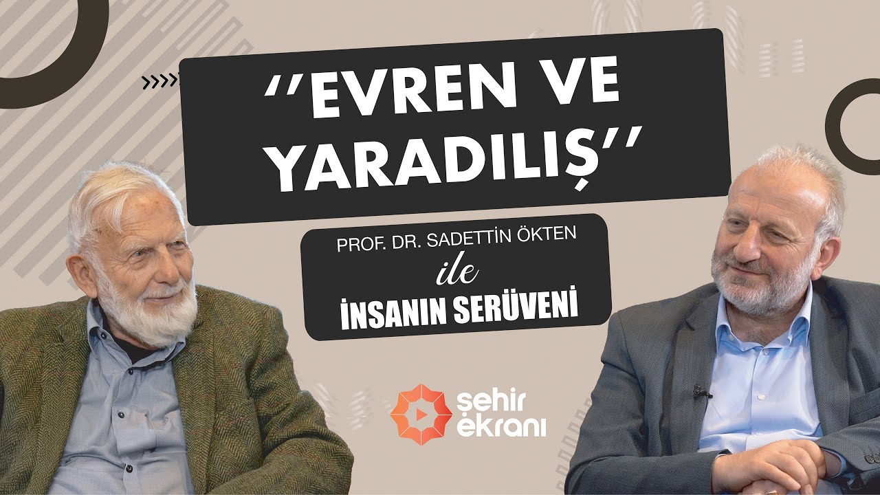 Sonlu Hayattan Sonsuzluğa Giden Yol | İnsanın Serüveni | Sadettin Ökten - Hasan Taşçı | B1