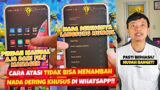 PASTI BERHASIL‼️ CARA MENGATASI TIDAK DAPAT MENAMBAH NADA DERING KHUSUS DI WHATSAPP ANDROID🔥