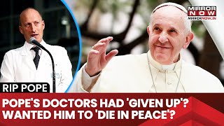 Pope Francis Passes Away At 88: When Pope's Doctors Had 'Given Up'? Wanted Him To 'Die In Peace'?