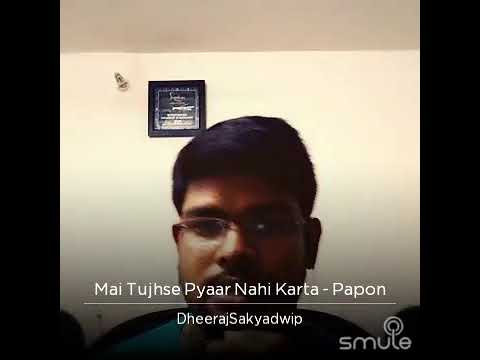 Mai Tujhse Pyar Nahi Karta ..... Baby