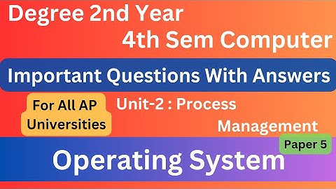 Degree 4th sem computer paper 5 imp questions with answers unit-2 *Operating System* #ismarttricks4u