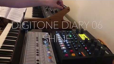 Digitone Diary 06 | Shine | (plus Sub 37 & OP-1)