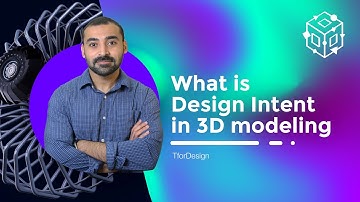 Design Intent Explained: Boost Your 3D Modeling Efficiency 🚀