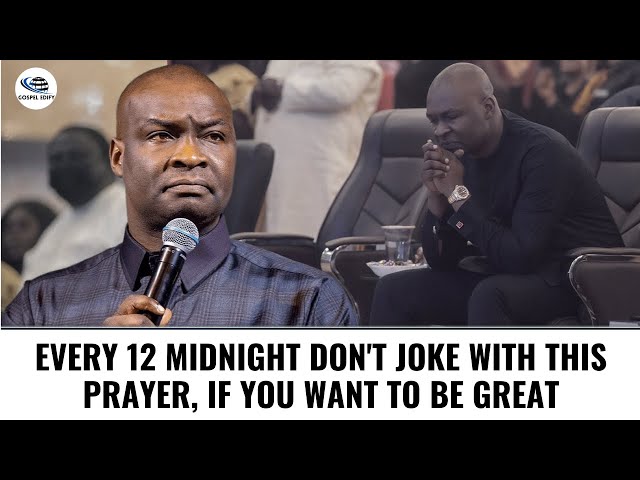 EVERY 12 MIDNIGHT DON'T JOKE WITH THIS PRAYER, IF YOU WANT TO BE GREAT - APOSTLE JOSHUA SELMAN class=