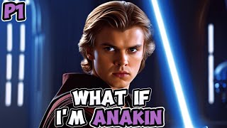 Star Wars What If | Reborn As Anakin Skywalker | Part 1 |