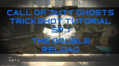 Call of Duty: Ghosts Trickshot Tutorial #1: Double Reload