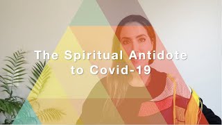 The Spiritual Antidote to the Corona Virus 🙏A Universal Message